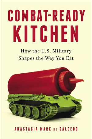 Cover Art for 9781591845973, Combat-Ready Kitchen by Marx Salcedo, De Anastacia