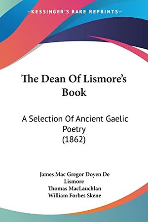 Cover Art for 9781120030191, The Dean of Lismore's Book by James Mac Gregor Doyen De Lismore