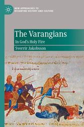 Cover Art for 9783030537999, The Varangians: In God's Holy Fire by Sverrir Jakobsson