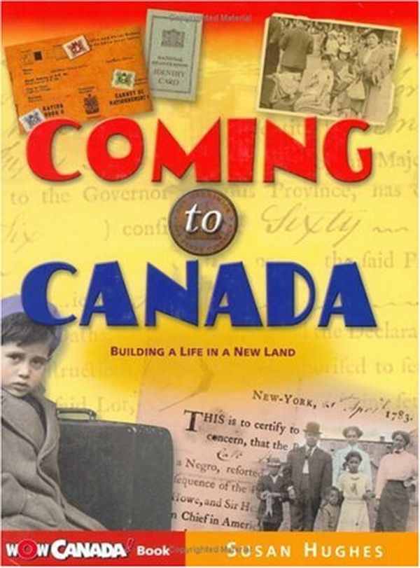Cover Art for 9781897066454, Coming to Canada: Building a Life in a New Land (Wow Canada! Collection) by Unknown