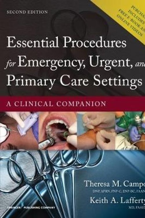 Cover Art for 9780826171764, Essential Procedures for Emergency, Urgent, and Primary Care SettingsA Clinical Companion by Theresa M. Campo DNP  FNP-C  ENP-BC  FAANP