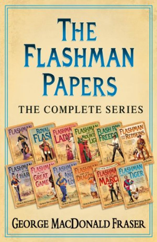 Cover Art for B00DFPDBBM, The Flashman Papers: The Complete 12-Book Collection by George MacDonald Fraser