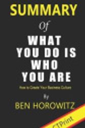 Cover Art for 9781712354797, Summary of What You Do Is Who You Are By Ben Horowitz | How to Create Your Business Culture by CTPrint