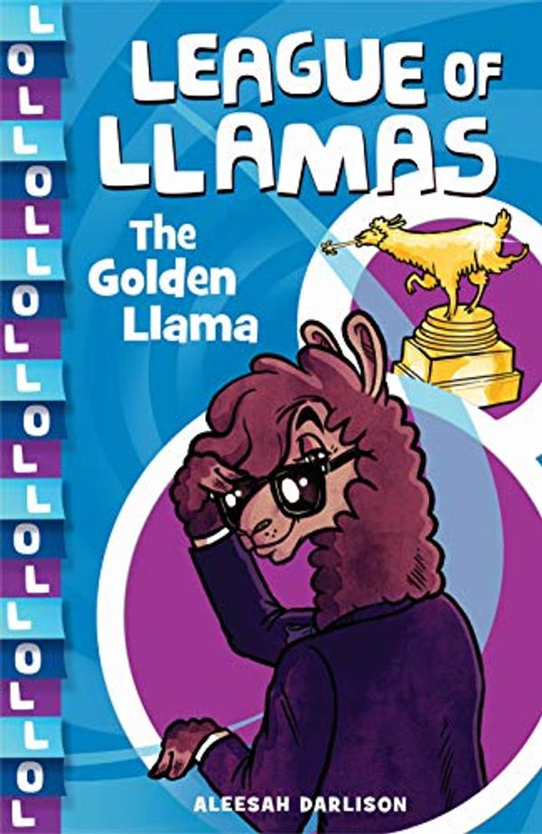 Cover Art for B07XVGT44X, League of Llamas 1: The Golden Llama by Aleesah Darlison