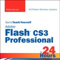 Cover Art for 9780132715423, Sams Teach Yourself Adobe Flash CS3 Professional in 24 Hours by Phillip Kerman