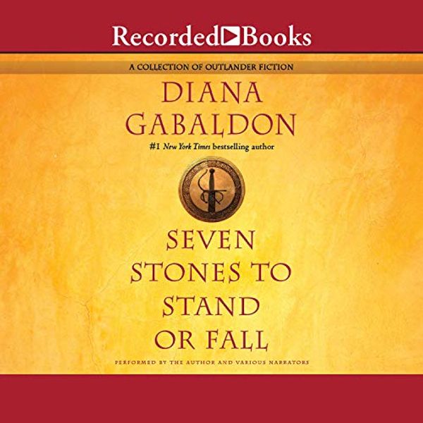 Cover Art for B06Y6G1ZVS, Seven Stones to Stand or Fall: A Collection of Outlander Fiction by Diana Gabaldon