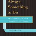 Cover Art for B00CS5BR9S, There's Always Something to Do: The Peter Cundill Investment Approach by Christopher Risso-Gill