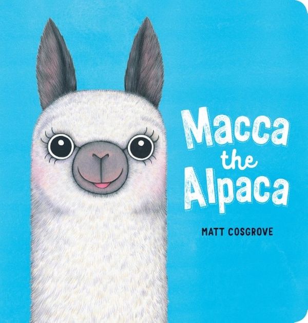 Cover Art for 9781743832653, Macca the Alpaca Board Book by Matt Cosgrove