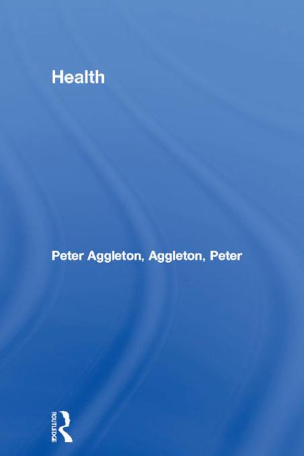 Cover Art for 9781134985425, Health by Peter Aggleton