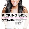 Cover Art for 9781622037292, Kicking Sick by Amy Kurtz