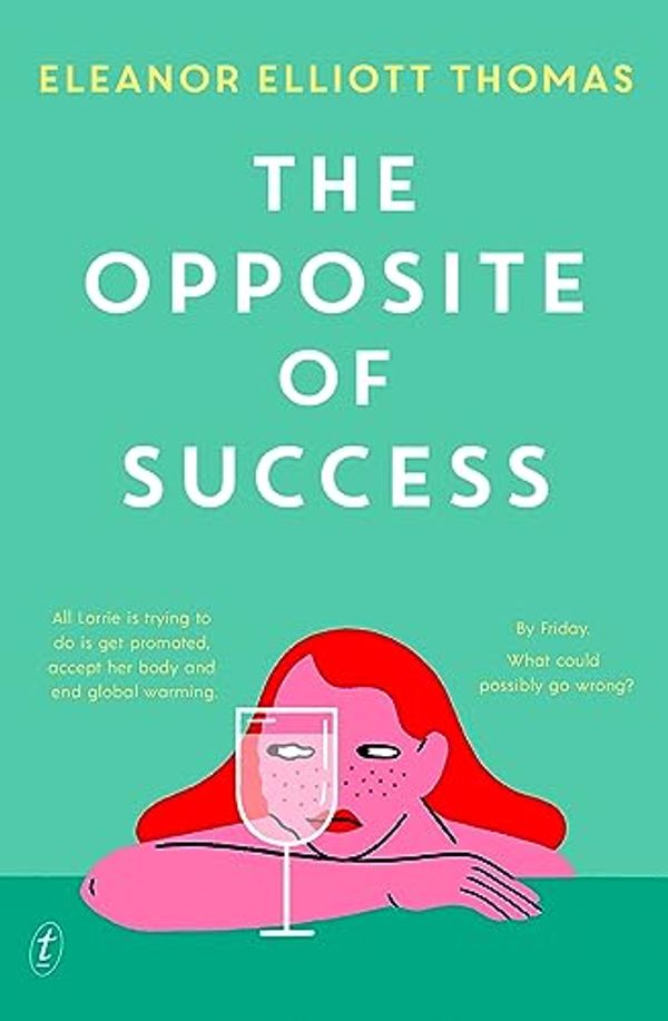 Cover Art for B0CBPD21H8, The Opposite of Success by Eleanor Elliott Thomas