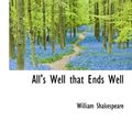 Cover Art for 9781116021233, All's Well That Ends Well by William Shakespeare