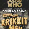 Cover Art for B06Y5ZLB2S, Doctor Who and the Krikkitmen by Douglas Adams, James Goss