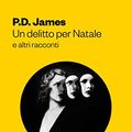 Cover Art for B01LYQ9LOZ, Un delitto per Natale: e altri racconti (Italian Edition) by P.d. James