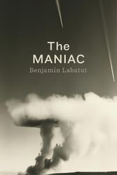 Cover Art for 9780593654477, The MANIAC by Benjamin Labatut