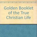 Cover Art for 9780852340646, Golden Booklet of the True Christian Life by Jean Calvin