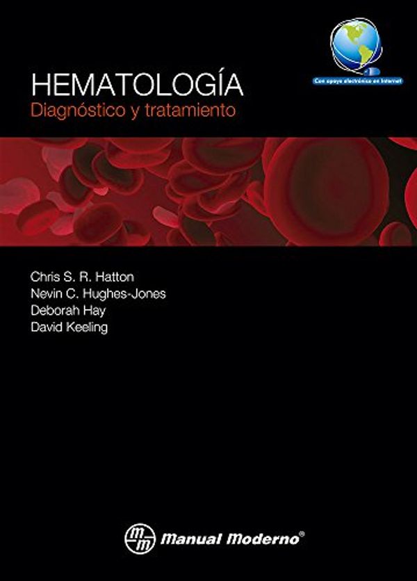 Cover Art for 9786074483635, Hematología [Paperback] [Jan 01, 2013] Chris S. R. Hatton, Nevin c. Hughes-Jones, Deborah Hay, David Keeling by Chris S. R. Hatton, Nevin Deborah Hay, David c.-Keeling