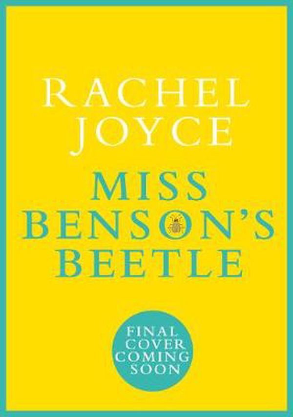 Cover Art for 9780857521989, Miss Benson's Beetle by Rachel Joyce