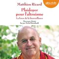 Cover Art for B00TCQQ90S, Plaidoyer pour l'altruisme: La force de la bienveillance by Matthieu Ricard
