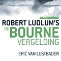 Cover Art for 9789024563425, De Bourne vergelding by Eric Van Lustbader, Frans van Delft, Robert Ludlum