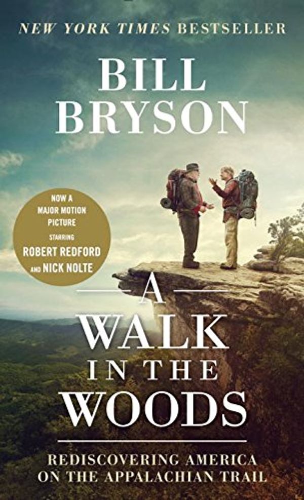 Cover Art for 9781400026715, A Walk in the Woods (Movie Tie-in): Rediscovering America on the Appalachian Trail by Bill Bryson
