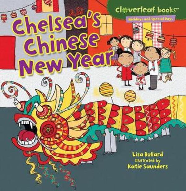 Cover Art for 9780761385790, Chelsea's Chinese New Year by Lisa Bullard