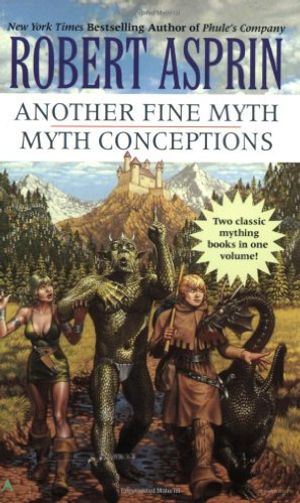 Cover Art for 9780441009312, Another Fine Myth/Myth Conceptions 2-In1 by Robert Asprin