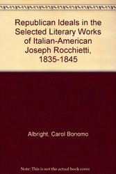 Cover Art for 9780773464186, Republican Ideals in the Select Literary Works of Italian-American Joseph Rocchietti, 1835-1845: Lorenzo and Oonalaska (1835) and "Why a National ... in the United States of North America" (1845) by Carol Bonomo Albright