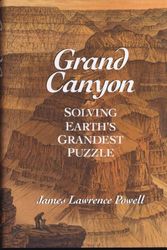 Cover Art for 9780131479890, Grand Canyon: Solving Earth's Grandest Puzzle by Powell, James Lawrence
