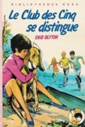 Cover Art for 9782010010521, Le club des cinq se distingue : Collection : Bibliotheque rose cartonnee & illustree by Enid Blyton Jean Sidobre