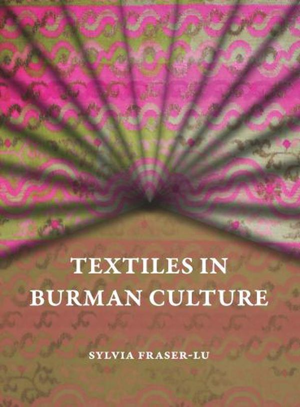 Cover Art for 9786162151637, Textiles in Burman Culture by Sylvia Fraser-Lu