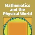 Cover Art for 0800759241040, Mathematics and the Physical World by Morris Kline