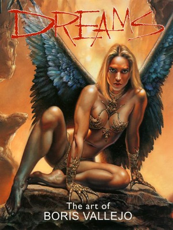 Cover Art for 9781560252153, Dreams: The Art of Boris Vallejo by Nigel Suckling