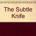 Cover Art for 9789780439996, The Subtle Knife by Unknown