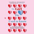 Cover Art for 9781409184478, The Girl He Used to Know by Tracey Garvis Graves