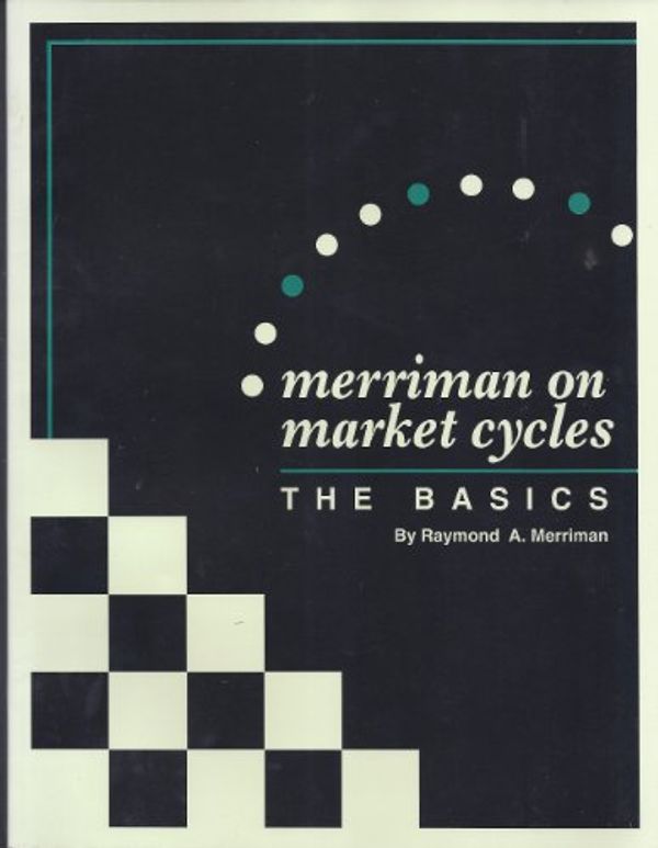Cover Art for 9780930706210, Merriman on Market Cycles: The Basics by Raymond Merriman