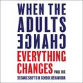 Cover Art for B07RSDFFP8, When The Adults Change, Everything Changes by Paul Dix