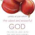 Cover Art for 9780340996027, Good and Beautiful God by James Bryan Smith