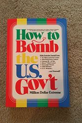 Cover Art for 9780997917604, How to BOMB the U. S. Gov't by Sam Hyde, Nick Rochefort, Charls "Coors" Carroll, Et Al.