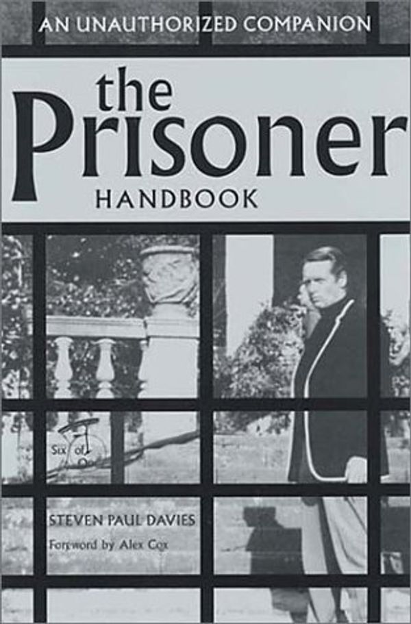 Cover Art for 9780752219684, The Prisoner Handbook: An Unauthorized Companion by Davies, Steven Paul