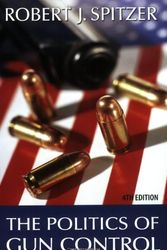Cover Art for 9780872894174, The Politics of Gun Control by Robert J. Spitzer