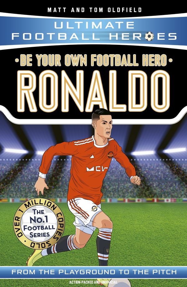 Cover Art for 9781789462364, Be Your Own Football Hero: Ronaldo (Ultimate Football Heroes) by Matt & Tom Oldfield