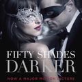Cover Art for 9780525431886, Fifty Shades Darker (Movie Tie-In Edition): Book Two of the Fifty Shades Trilogy (Fifty Shades of Grey) by E L. James