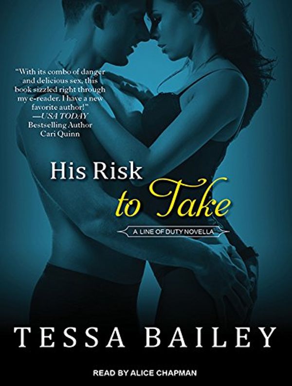 Cover Art for 9781452619446, His Risk to Take by Tessa Bailey