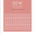 Cover Art for 9780241412404, Sew Step by Step: How to Use Your Sewing Machine to Make, Mend, and Customize by Dk
