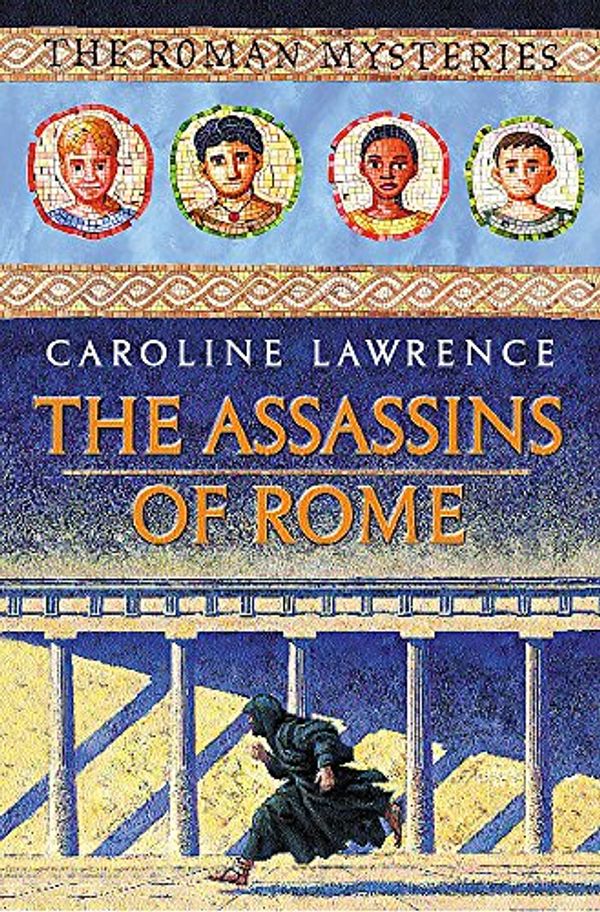 Cover Art for 9781842552254, The Assassins of Rome: Roman Mysteries 4 (The Roman Mysteries) by Caroline Lawrence