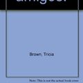 Cover Art for 9780590469067, Hello, Amigos! by Tricia Brown