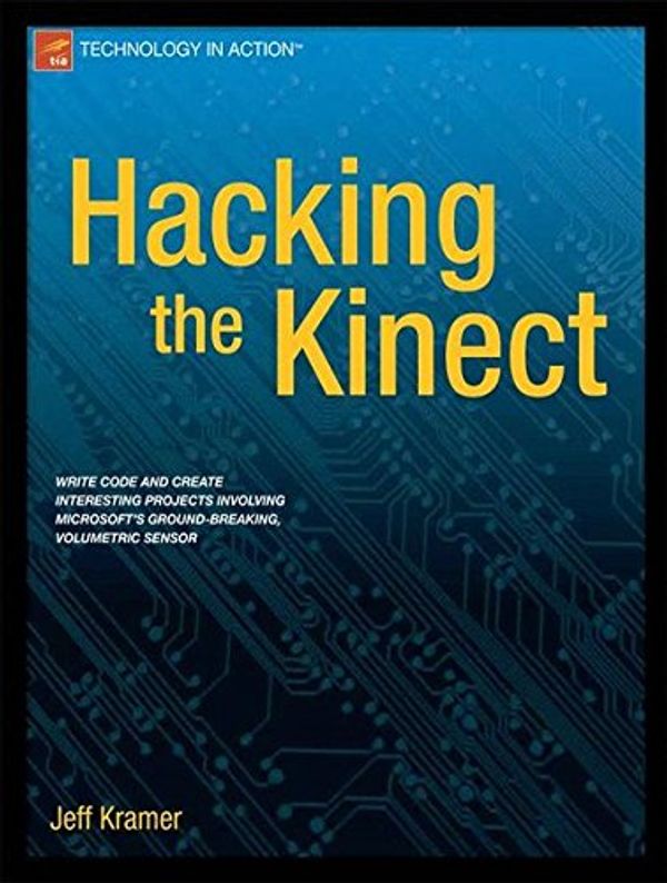 Cover Art for 9781430238683, Hacking the Kinect by 