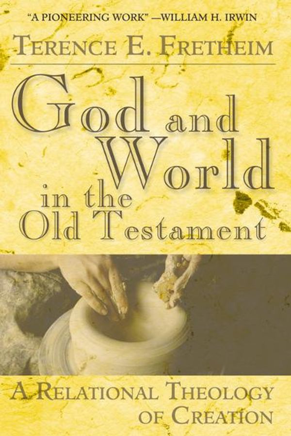 Cover Art for 9781426719455, God and World in the Old Testament by Terence E. Fretheim