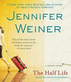 Cover Art for 9781442341876, The Half Life by Jennifer Weiner